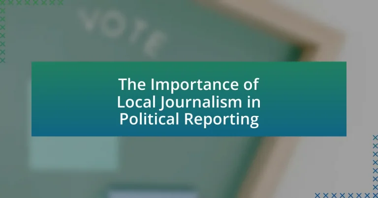The Importance of Local Journalism in Political Reporting