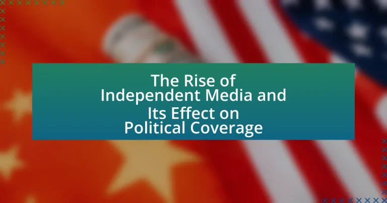 The Rise of Independent Media and Its Effect on Political Coverage