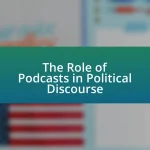 The Role of Podcasts in Political Discourse