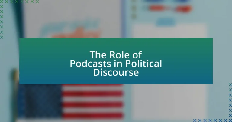 The Role of Podcasts in Political Discourse