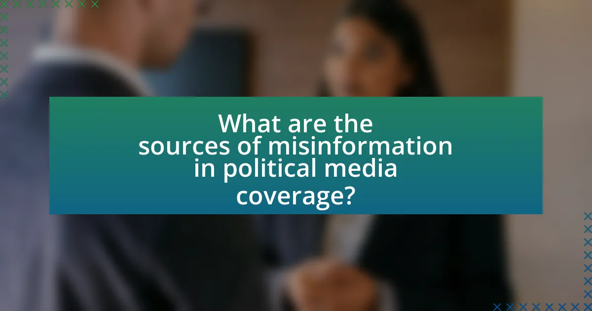 What are the sources of misinformation in political media coverage?