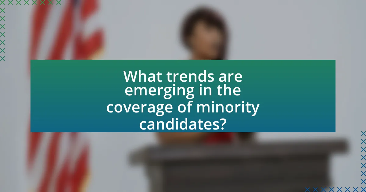 What trends are emerging in the coverage of minority candidates?